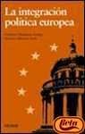 La integracion politica europea / European Political Integration (Europa Quince) (Spanish Edition)