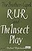 R.U.R. and the Insect Play