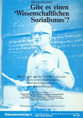Gibt es einen "Wissenschaftlichen Sozialismus"?: Marx, Engels u.d. Verhältnis zwischen sozialistischen Intellektuellen u.d. Lernprozessen d. ... von der Politik) (German Edition)