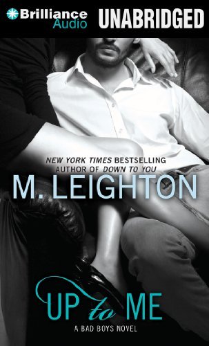 Up to Me (The Bad Boys) by M. Leighton (2013-08-06)