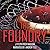 The Foundry: A Hard-Science Fiction Space Opera (Book 1)