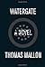 Watergate: A Novel by Mallon Thomas (2012-02-21) Hardcover