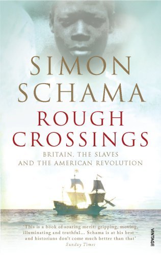 [Rough Crossings: Britain, the Slaves and the American Revolution] [Author: Schama, Simon] [April, 2009]