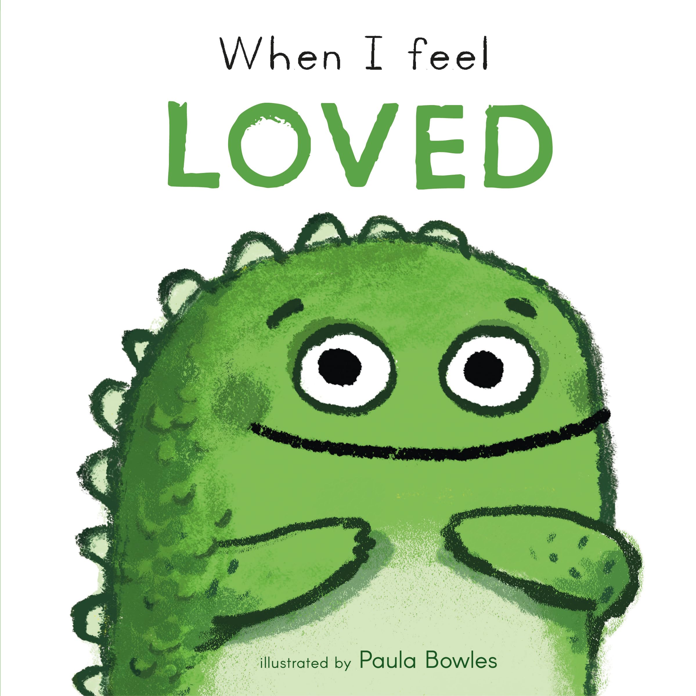 When I Feel Loved (First Feelings Series)