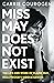 Miss May Does Not Exist by Carrie Courogen Miss May Does Not Exist by Carrie Courogen