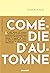 Comédie d'automne (French Edition)