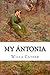 My Antonia by Willa Cather (2014-09-01)