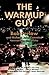 Warmup Guy, The by Bob Perlow (2016-02-12)