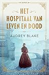 Het hospitaal van leven en dood by Audrey Blake Het hospitaal van leven en dood by Audrey Blake