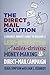 [The Direct Mail Solution: A Business Owner's Guide to Building a Lead-Generating, Sales-Driving, Money-Making Direct-Mail Campaign] [By: Simpson, Craig] [January, 2014]