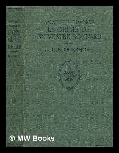 Le crime de Sylvestre Bonnard / Anatole France ; membre de l'institute