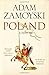Poland: A history by Adam Zamoyski (2015-07-30)