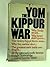 The Yom Kippur war, by Insight Team of the London Times (1974-08-01)