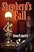 Shepherd's Fall by George R Appelt Jr (2012-04-01)