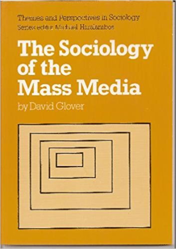 The sociology of the mass media (Themes and perspectives in sociology)