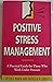 Positive Stress Management: A Practical Guide for Those Who Work Under Pressure