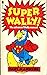 Superwally by Paul Manning