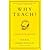 Why Teach?:WHY TEACH - Why teach: [why teach] In Defense of a Real Education by Mark Edmundson (Aug 20, 2013)