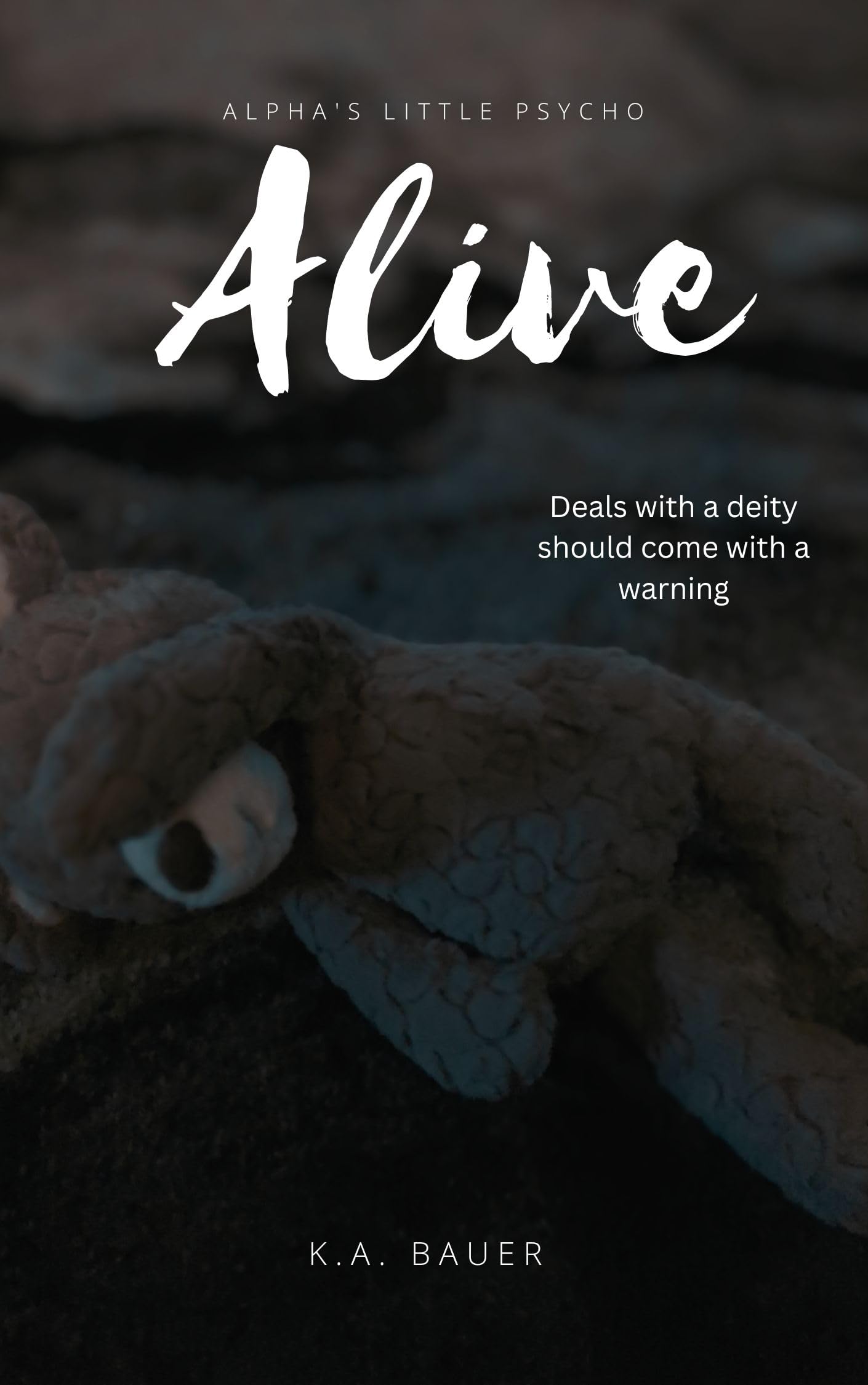 Alive (Alpha's Little Psycho #1)