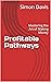 Profitable Pathways: Mastering the Art of Making Money