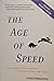 The Age of Speed: Learning to Thrive in a More-Faster-Now World