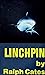 Linchpin by Ralph L. Cates