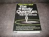 The Body Quantum: The New Physics of Body, Mind and Health