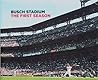 Busch Stadium: The First Season Busch Stadium: The First Season