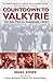 Countdown to Valkyrie: The July Plot to Assassinate Hitler by Count Stauffenberg (Afterword), Nigel Jones (1-Mar-2009) Hardcover