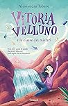Vitória Velluno e la classe dei misteri by Alessandra Tabaro