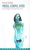 Moda, corpo, mito: Storia, mitologia e ossessione del corpo vestito (Contatti manuali) (Italian Edition)