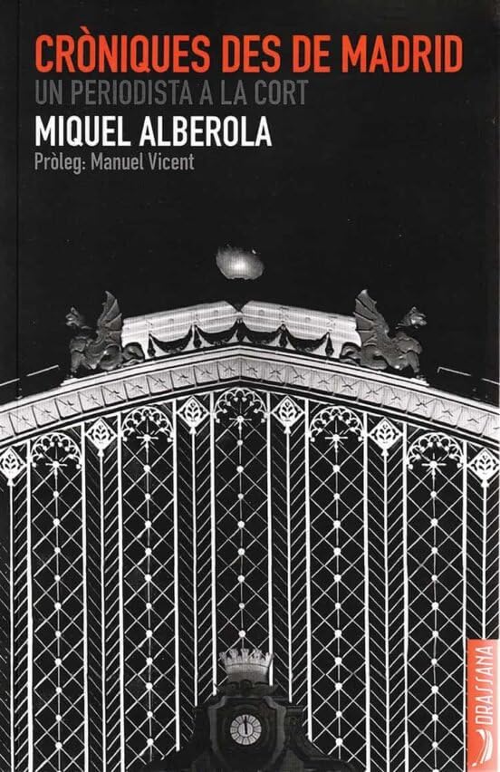 Cròniques des de Madrid. Un periodista a la Cort (Paperback)