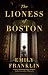The Lioness of Boston: A Novel