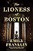 The Lioness of Boston: A Novel