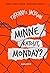Minne katosit, Monday?