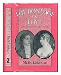The Bondage of Love: A Life of Mrs. Samuel Taylor Coleridge