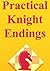 Practical Knight Endings by Edmar Mednis (1993-06-01)