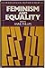 Feminism and equality (Readings in social and political theory)