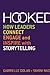 Hooked: How Leaders Connect, Engage and Inspire with Storytelling