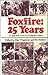 Foxfire: 25 Years