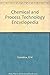 Chemical and process technology encyclopedia