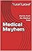 Medical Mayhem: Stories fro...