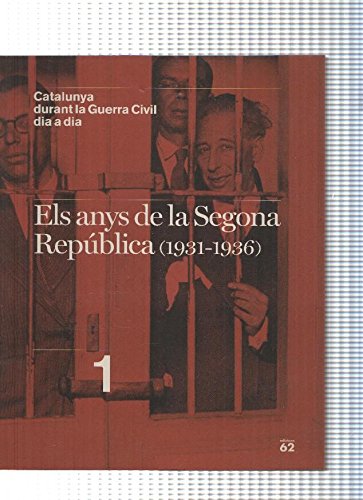 Catalunya Durant la Guerra Civil Dia a Dia Vol. 1: el Anys de la Segona Republica (Textbook Binding)