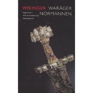 Wikinger, Waräger, Normannen: Die Skandinavier und Europa 800 bis 1200 : Begleitheft zur Ausstellung von Arnold Muhl und Reiner-Maria Weiss (German Edition)
