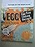 The Vegg Cookbook . Egg-free Cooking Uncaged