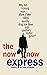 The Now Now Express by John Fleming