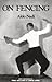 On Fencing by Aldo Nadi (1994-01-07)