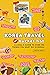 Korea Travel Bucket List: A Local's Guide to Over 150 Things You Must Do in Seoul! (Korea Travel Guide Books Book 1)
