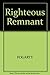 Righteous Remnant by FOGARTY by Robert S. Fogarty