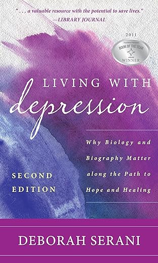 Living with Depression: Why Biology and Biography Matter Along the Path to Hope and Healing (Kindle Edition)